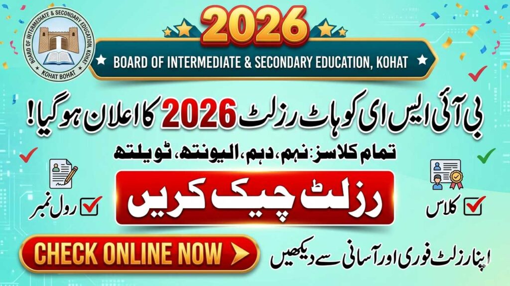 BISE Kohat Result 2026: Find Result of 9th, 10th, 11th, 12th Class Board Result